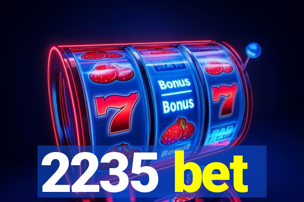 2235 bet